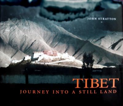 Tibet : journey into a still land