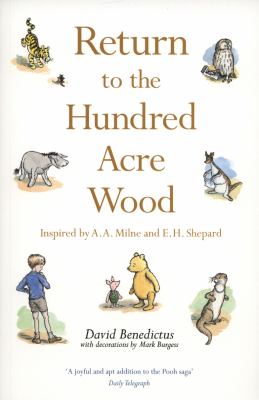 Return to the Hundred Acre Wood : in which Winnie-the-Pooh enjoys further adventures with Christopher Robin and his friends