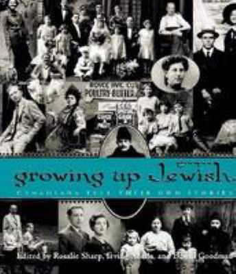 Growing up Jewish : Canadians tell their own stories