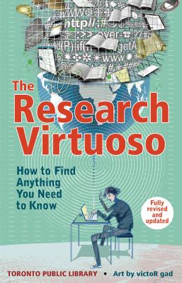 The research virtuoso : how to find anything you need to know