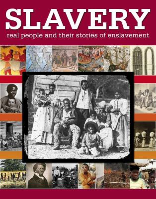 Slavery : real people and their stories of enslavement