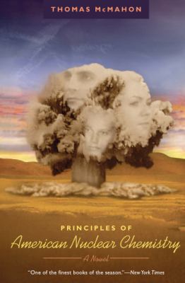 Principles of American nuclear chemistry : a novel