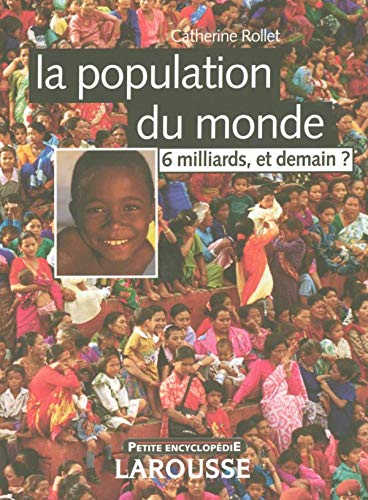 La population du monde : 6 milliards, et demain?