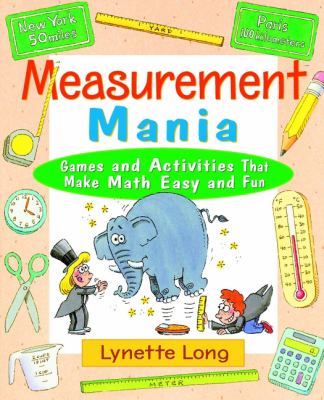 Measurement mania : games and activities that make math easy and fun