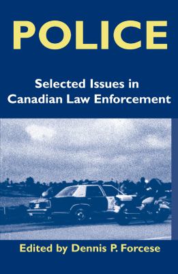 Police : selected issues in Canadian law enforcement