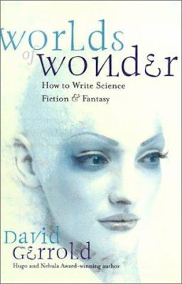 Worlds of wonder : how to write science fiction & fantasy