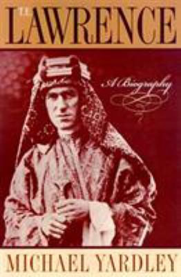 T.E. Lawrence : a biography