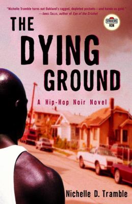 The dying ground : a hip-hop noir novel