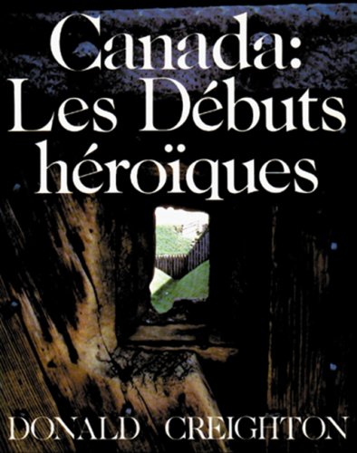 Canada : les débuts héroïques