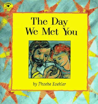 The day we met you