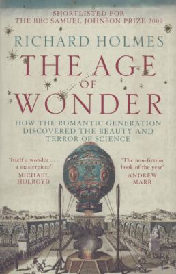 The age of wonder : how the romantic generation discovered the beauty and terror of science