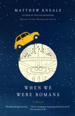 When we were Romans : a novel