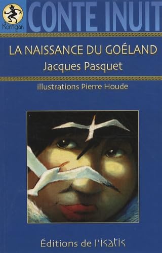 La naissance du goéland : conte inuit