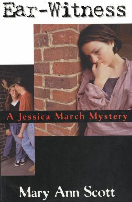 Ear-witness : a Jessica March mystery