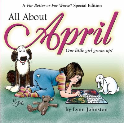 All about April : our little girl grows up! : a For better or for worse special edition