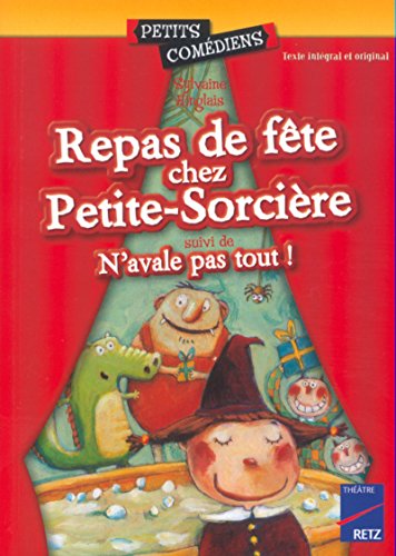 Repas de fête chez Petite-Sorcière ; : suivi de N'avale pas tout! : [théâtre]