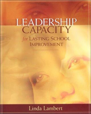 Leadership capacity for lasting school improvement