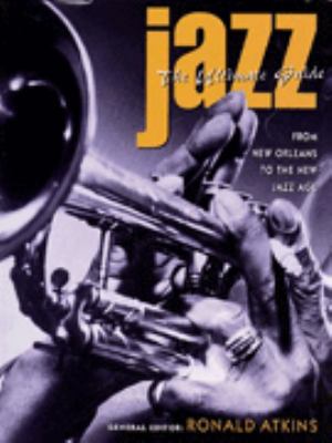 Jazz : the ultimate guide : from New Orleans to the new jazz age