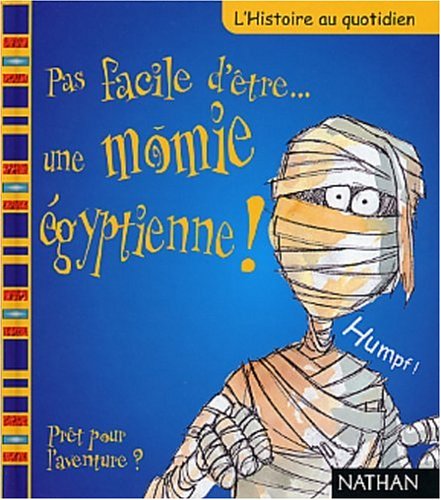 Pas facile d'être une momie égyptienne!