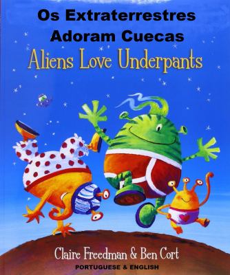 Aliens love underpants = Os extraterrestres adoram cuecas