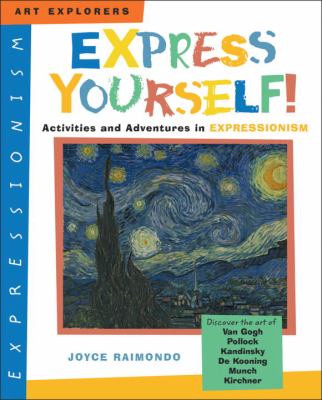 Express yourself! : activities and adventures in expressionism