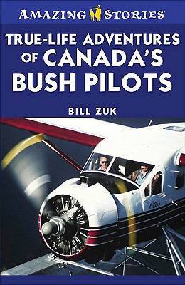 True-life adventures of Canada's bush pilots