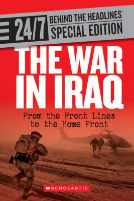 The war in Iraq : from the front lines to the home front