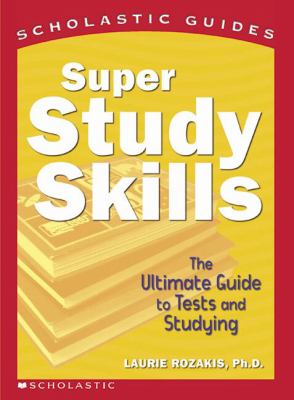 Super study skills : the ultimate guide to tests and studying