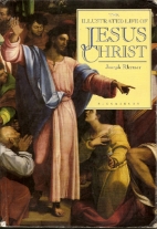 The illustrated life of Jesus Christ