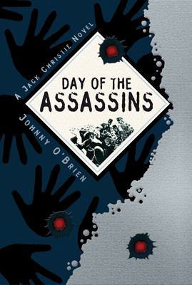 Day of the assassins : a Jack Christie novel