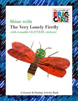 Shine with the very lonely firefly : [with reusable glittery stickers!]