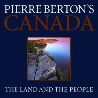 Pierre Berton's Canada : the land and the people