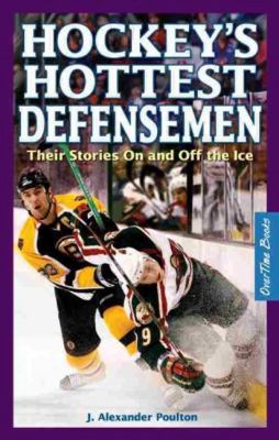 Hockey's hottest defensemen : their stories on and off the ice