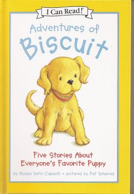 Adventures of Biscuit : five stories about everyone's favorite puppy