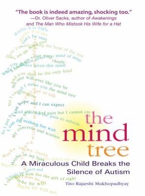 The mind tree : a miraculous child breaks the silence of autism
