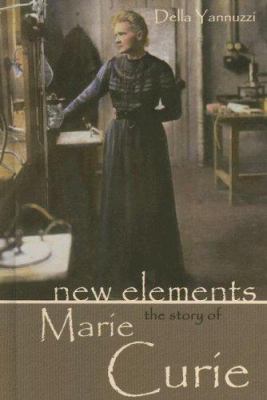 New elements : the story of Marie Curie