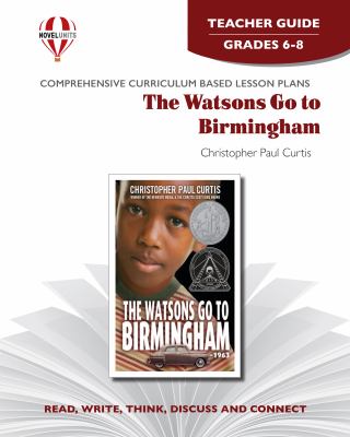 The Watsons go to Birmingham--1963 by Christopher Paul Curtis. Teacher guide /