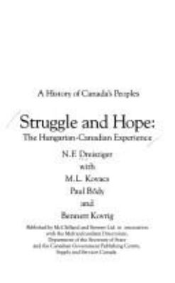Struggle and hope : the Hungarian-Canadian experience