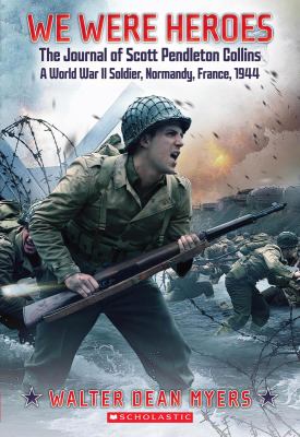 We were heroes : the journal of Scott Pendleton Collins : a World War II soldier