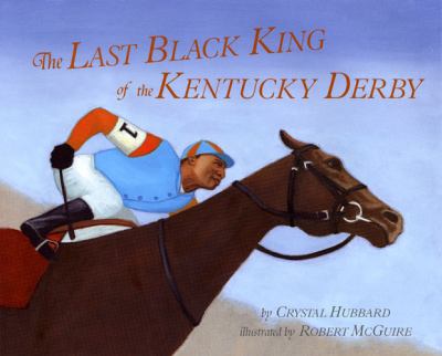 The last Black king of the Kentucky Derby : the story of Jimmy Winkfield
