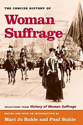 The Concise history of woman suffrage : selections from the classic work of Stanton, Anthony, Gage, and Harper