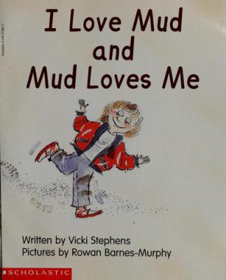 I love mud and mud loves me