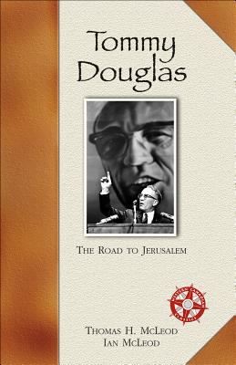 Tommy Douglas : the road to Jerusalem
