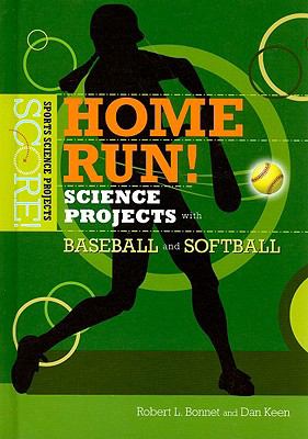 Home run! : science projects with baseball and softball