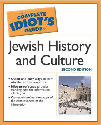 The complete idiot's guide to Jewish history and culture