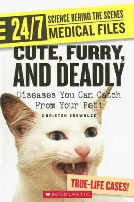 Cute, furry, and deadly : diseases you can catch from your pet!