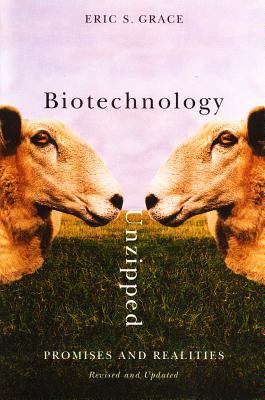 Biotechnology unzipped : promises & realities