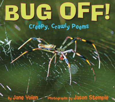 Bug off! : creepy, crawly poems