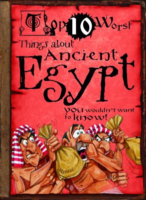 Top 10 worst things about ancient Egypt you wouldn't want to know!