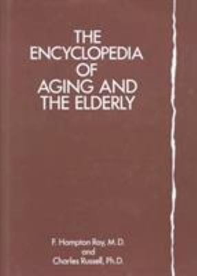 The encyclopedia of aging and the elderly